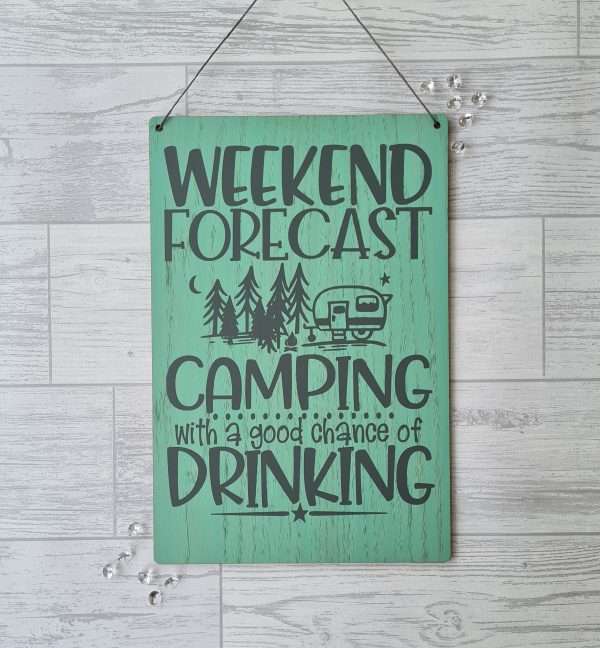 Weekend Forecast - Camping And Drinking