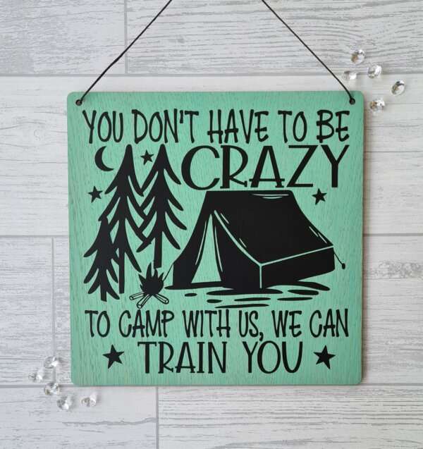 Crazy Camping Humour Sign