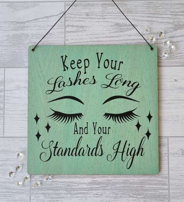 Lashes Long and Standards High Plaque