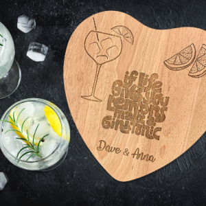 Gin and Tonic cutting board- 'If life gives you lemons make a Gin and Tonic' - Ideal gift - Mothers Day - Birthday - Christmas