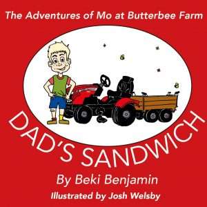 The Adventures of Mo at ButterBee Farm (Dad's Sandwich)