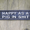Cast Iron Sign Happy As Pig Shit