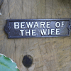 Cast BEWARE OF THE WIFE Sign