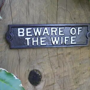 Cast BEWARE OF THE WIFE Sign