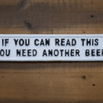 Cast Iron Wall Sign-If You Can Read This You Need Another Beer