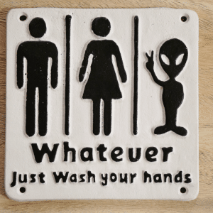 Whatever Just Wash Your Hands Funny Toilet Sign