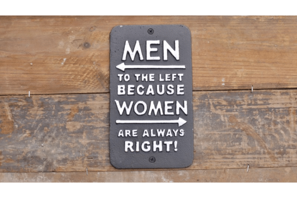 Cast iron Men to the left because Women are Always Right Sign