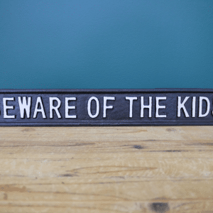 beware of the kids.