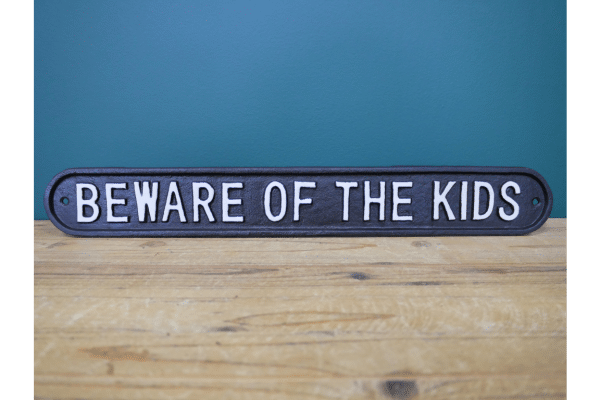 Cast iron Beware of the kids sign