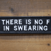 Cast iron THERE IS No F In SWEARING sign