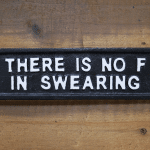Cast iron THERE IS No F In SWEARING sign